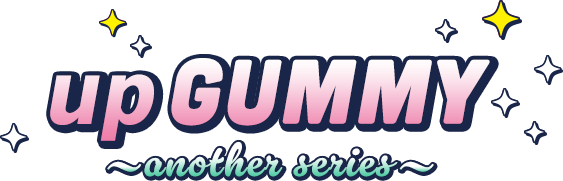 up GUMMY ～another series～