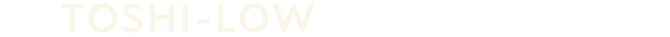 TOSHI-LOW