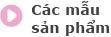 Các mẫu sản phẩm