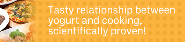 Tasty relationship between yogurt and cooking, scientifically proven!